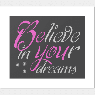 Be You Believe In Your Dream Posters and Art